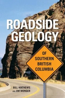 Roadside Geology of Southern British Columbia